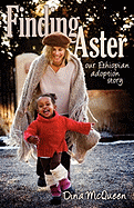 Finding Aster: Our Ethiopian Adoption Story