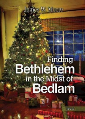 Finding Bethlehem in the Midst of Bedlam - DVD - Moore, James W