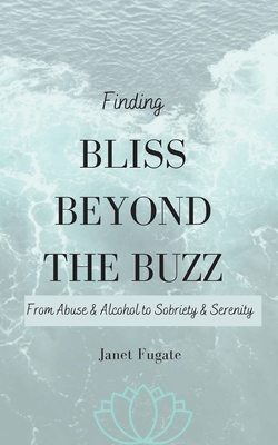 Finding Bliss Beyond the Buzz - White, Janet