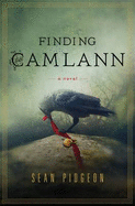 Finding Camlann: A Novel - Pidgeon, Sean