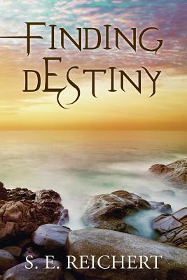 Finding Destiny - Reichert, S E