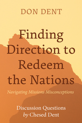 Finding Direction to Redeem the Nations - Dent, Don, and Dent, Chesed