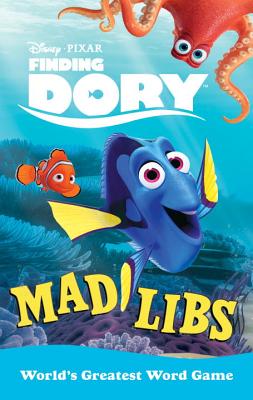 Finding Dory Mad Libs: World's Greatest Word Game - Matheis, Mickie