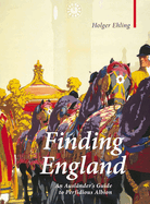 Finding England: An Auslander's Guide to Perfidious Albion