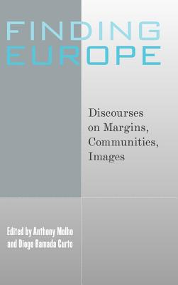Finding Europe: Discourses on Margins, Communities, Images - Molho, Anthony (Editor), and Curto, Diogo Ramada (Editor)