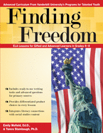 Finding Freedom: Ela Lessons for Gifted and Advanced Learners in Grades 6-8