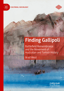 Finding Gallipoli: Battlefield Remembrance and the Movement of Australian and Turkish History