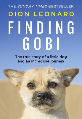 Finding Gobi (Main edition): The True Story of a Little Dog and an Incredible Journey - Leonard, Dion