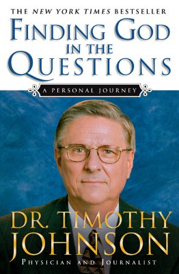 Finding God in the Questions: A Personal Journey - Johnson, Timothy, Dr.
