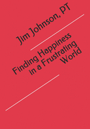 Finding Happiness in a Frustrating World