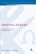 Finding Herem?: A Study of Luke-Acts in the Light of Herem