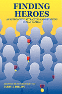 Finding Heroes: An Approach to Attracting and Retaining Human Capital