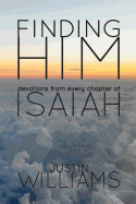 Finding Him: Devotions from Every Chapter of Isaiah