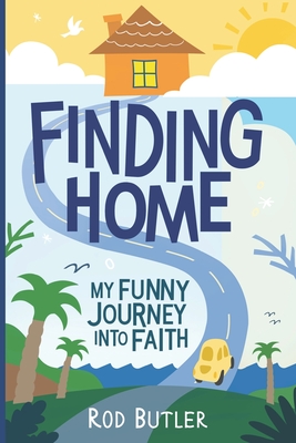 Finding Home: My Funny Journey into Faith - Singleton, Martha (Foreword by), and Butler, Rod