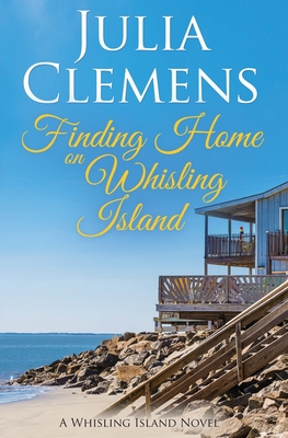 Finding Home on Whisling Island - Clemens, Julia