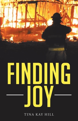 Finding Joy - Hill, Tina Kay