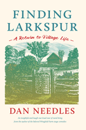 Finding Larkspur: A Return to Village Life