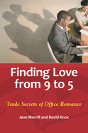 Finding Love from 9 to 5: Trade Secrets of Office Romance