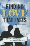 Finding Love That Lasts: Breaking the Pattern of Dead End Relationships