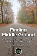 Finding Middle Ground: Conversations across America about climate change