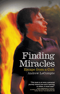 Finding Miracles: Escape from a Cult