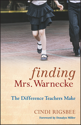 Finding Mrs. Warnecke - Rigsbee, Cindi, and Miller, Donalyn (Foreword by)