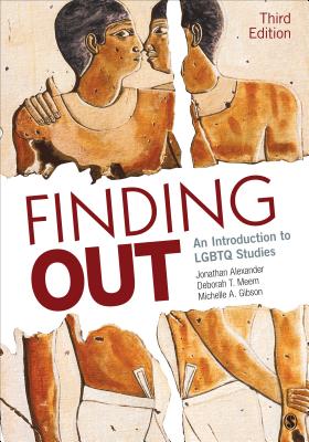 Finding Out: An Introduction to LGBTQ Studies - Alexander, Jonathan F, and Meem, Deborah T, and Gibson, Michelle a