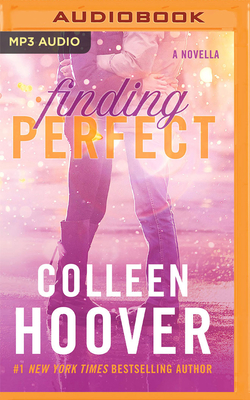 Finding Perfect: A Novella - Hoover, Colleen, and Carpenter, Jason (Read by)