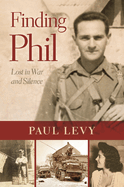 Finding Phil: Lost in War and Silence