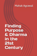 Finding Purpose & Dharma in the 21st Century