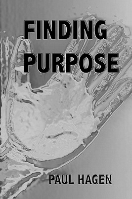 Finding Purpose - Hagen, Paul