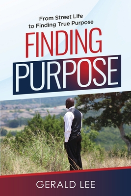 Finding Purpose - Alexander, Sametria (Editor), and Lee, Gerald Eugene