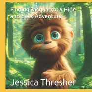 Finding Sasquatch: A Hide-and-Seek Adventure