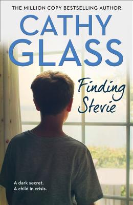Finding Stevie: A Dark Secret. a Child in Crisis. - Glass, Cathy