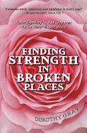 Finding Strength in Broken Places