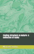 Finding Structure in Nature: A Collection of Haiku