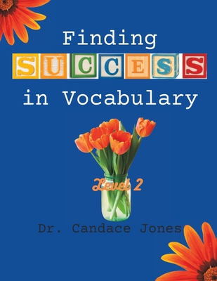 Finding Success in Vocabulary: The Middle Years - Jones, Candace