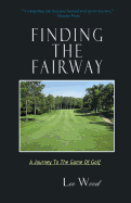 Finding the Fairway: A Journey to the Game of Golf