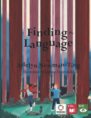 Finding the Language - Of Future Generations, Voices, and Greenfield, Justine (Illustrator), and Lalla, Allison (Editor)