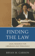 Finding the Law: Legal Research for Librarians and Paralegals