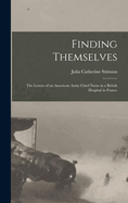 Finding Themselves: The Letters of an American Army Chief Nurse in a British Hospital in France