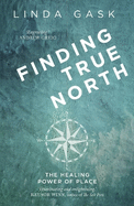 Finding True North: The Healing Power of Place