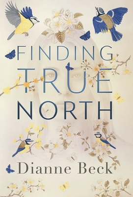 Finding True North - Beck, Dianne