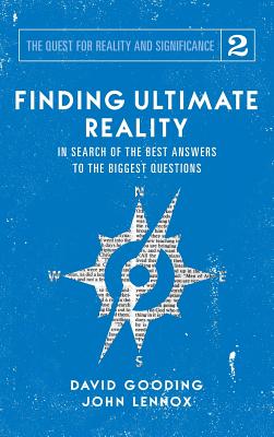 Finding Ultimate Reality: In Search of the Best Answers to the Biggest Questions - Gooding, David W, and Lennox, John C