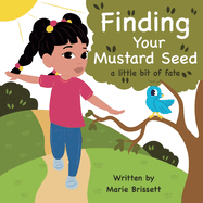 Finding Your Mustard Seed: A Little Bit of Fate