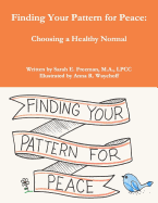 Finding Your Pattern For Peace: Choosing a Healthy Normal