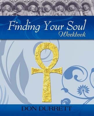 Finding Your Soul - Workbook - Durrett, Don