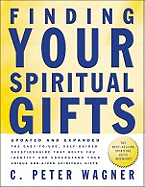 Finding Your Spirital Gifts: The Easy-To-Use, Self-Guided Questionnaire That Helps You Identify and Understand Your Unique God-Given Spiritual Gifts