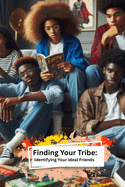 Finding Your Tribe: Identifying Your Ideal Friends
