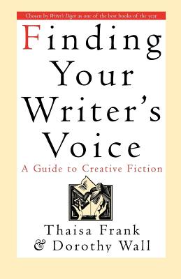Finding Your Writer's Voice - Frank, Thaisa, and Frank, Yitzchak Ed, and Wall, Quinton